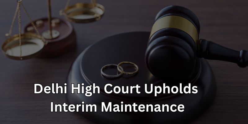 Delhi High Court Upholds Interim Maintenance: A Detailed Analysis of Suranjan Saha v. Rumpa Saha